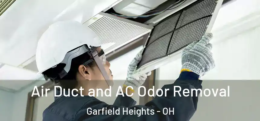 Air Duct and AC Odor Removal Garfield Heights - OH