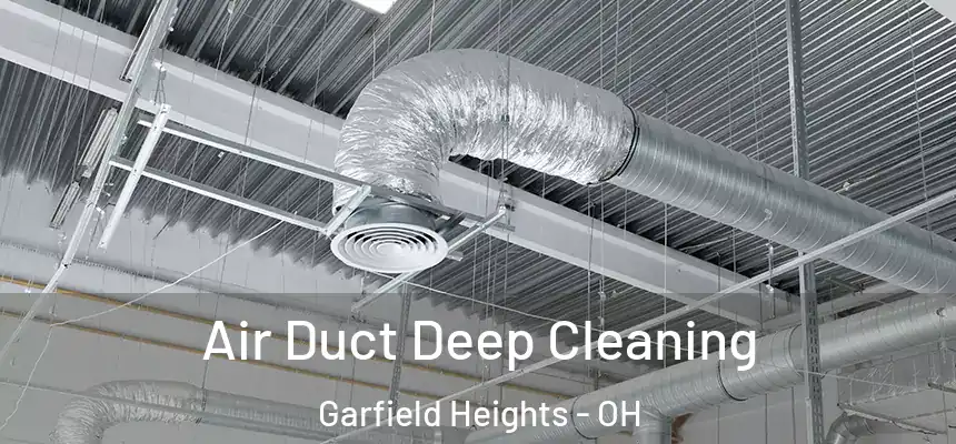 Air Duct Deep Cleaning Garfield Heights - OH