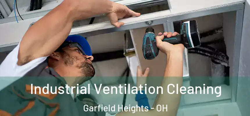 Industrial Ventilation Cleaning Garfield Heights - OH